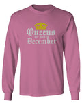 The Best Birthday Gift Queens are Born in December mens Long sleeve t shirt