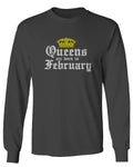 The Best Birthday Gift Queens are Born in February mens Long sleeve t shirt