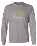 The Best Birthday Gift Queens are Born in February mens Long sleeve t shirt