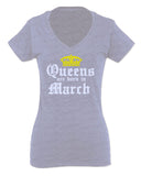 The Best Birthday Gift Queens are Born in March For Women V neck fitted T Shirt