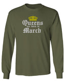 The Best Birthday Gift Queens are Born in March mens Long sleeve t shirt