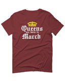 The Best Birthday Gift Queens are Born in March For men T Shirt