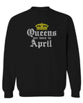The Best Birthday Gift Queens are Born in April men's Crewneck Sweatshirt