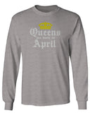 The Best Birthday Gift Queens are Born in April mens Long sleeve t shirt