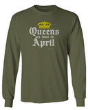 The Best Birthday Gift Queens are Born in April mens Long sleeve t shirt