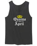 The Best Birthday Gift Queens are Born in April men's Tank Top