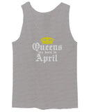 The Best Birthday Gift Queens are Born in April men's Tank Top