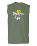The Best Birthday Gift Queens are Born in April men Muscle Tank Top sleeveless t shirt
