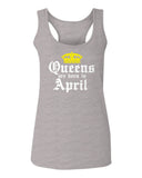 The Best Birthday Gift Queens are Born in April  women's Tank Top sleeveless Racerback