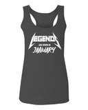 The Best Birthday Gift Legends are Born in January  women's Tank Top sleeveless Racerback