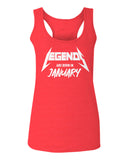 The Best Birthday Gift Legends are Born in January  women's Tank Top sleeveless Racerback