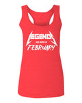 The Best Birthday Gift Legends are Born in February  women's Tank Top sleeveless Racerback