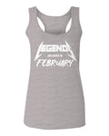 The Best Birthday Gift Legends are Born in February  women's Tank Top sleeveless Racerback