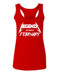 The Best Birthday Gift Legends are Born in February  women's Tank Top sleeveless Racerback