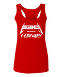 The Best Birthday Gift Legends are Born in February  women's Tank Top sleeveless Racerback