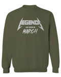The Best Birthday Gift Legends are Born in March men's Crewneck Sweatshirt