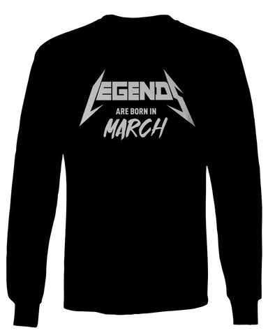The Best Birthday Gift Legends are Born in March mens Long sleeve t shirt