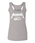 The Best Birthday Gift Legends are Born in March  women's Tank Top sleeveless Racerback