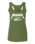 The Best Birthday Gift Legends are Born in March  women's Tank Top sleeveless Racerback