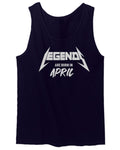 The Best Birthday Gift Legends are Born in April men's Tank Top