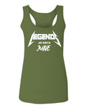 The Best Birthday Gift Legends are Born in June  women's Tank Top sleeveless Racerback