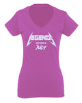 The Best Birthday Gift Legends are Born in July For Women V neck fitted T Shirt