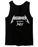 The Best Birthday Gift Legends are Born in July men's Tank Top