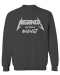 The Best Birthday Gift Legends are Born in August men's Crewneck Sweatshirt