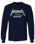 The Best Birthday Gift Legends are Born in August mens Long sleeve t shirt