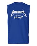 The Best Birthday Gift Legends are Born in August men Muscle Tank Top sleeveless t shirt