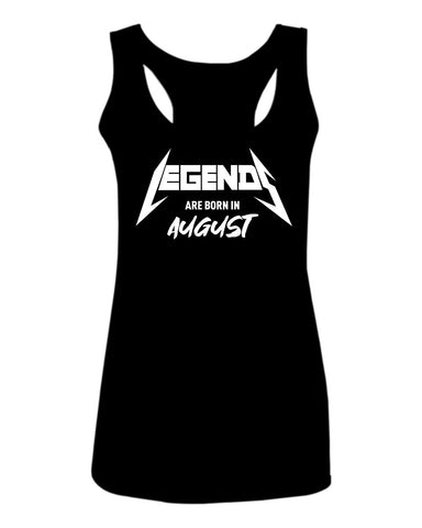 The Best Birthday Gift Legends are Born in August  women's Tank Top sleeveless Racerback