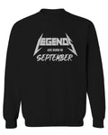 The Best Birthday Gift Legends are Born in September men's Crewneck Sweatshirt
