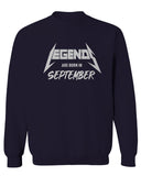 The Best Birthday Gift Legends are Born in September men's Crewneck Sweatshirt
