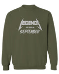 The Best Birthday Gift Legends are Born in September men's Crewneck Sweatshirt