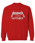 The Best Birthday Gift Legends are Born in September men's Crewneck Sweatshirt