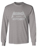 The Best Birthday Gift Legends are Born in September mens Long sleeve t shirt