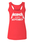 The Best Birthday Gift Legends are Born in September  women's Tank Top sleeveless Racerback