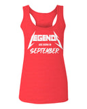 The Best Birthday Gift Legends are Born in September  women's Tank Top sleeveless Racerback