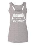 The Best Birthday Gift Legends are Born in September  women's Tank Top sleeveless Racerback