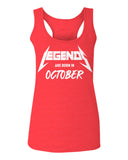 The Best Birthday Gift Legends are Born in October  women's Tank Top sleeveless Racerback