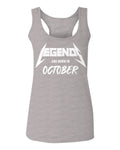 The Best Birthday Gift Legends are Born in October  women's Tank Top sleeveless Racerback