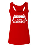 The Best Birthday Gift Legends are Born in November  women's Tank Top sleeveless Racerback