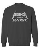 The Best Birthday Gift Legends are Born in December men's Crewneck Sweatshirt