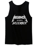 The Best Birthday Gift Legends are Born in December men's Tank Top