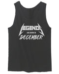 The Best Birthday Gift Legends are Born in December men's Tank Top