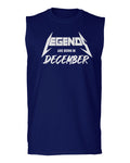 The Best Birthday Gift Legends are Born in December men Muscle Tank Top sleeveless t shirt
