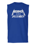 The Best Birthday Gift Legends are Born in December men Muscle Tank Top sleeveless t shirt