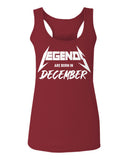 The Best Birthday Gift Legends are Born in December  women's Tank Top sleeveless Racerback