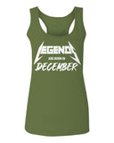 The Best Birthday Gift Legends are Born in December  women's Tank Top sleeveless Racerback