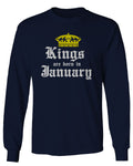 The Best Birthday Gift Kings are Born in January mens Long sleeve t shirt